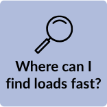 Where can I find loads fast?